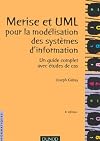 Merise et UML : Modélisation des systemes d'information, un guide complet avec études de cas