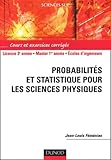 Probabilit%C3%A9s Et Statistiques Pour Les Sciences Physiques : Cours Et Exercices Corrig%C3%A9s