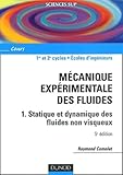 M%C3%A9canique Exp%C3%A9rimentale Des Fluides, Tome 1 : Statique Et Dynamique Des Fluides Non Visqueux
