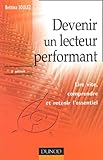 Devenir Un Lecteur Performant : Lire Vite Comprendre Et Retenir L'essentiel