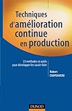 Techniques D'am%C3%A9lioration Continue En Production : 33 M%C3%A9thodes Et Outils Pour D%C3%A9velopper Les Savoir Faire
