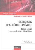 Exercices Dalgbre Linaire Pour Lagrgation 400 Noncs Avec Solutions Dtailles