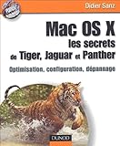 Mac Os X, Les Secrets De Tiger, Jaguar Et Panther : Optimisation, Configuration, D%C3%A9pannage