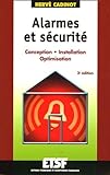 Alarmes Et S%C3%A9curit%C3%A9   2%C3%A8me %C3%A9dition   Conception. Installation. Optimisation