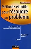 M%C3%A9thodes Et Outils Pour R%C3%A9soudre Un Probl%C3%A8me   4%C3%A8me %C3%A9dition: 55 Outils Pour Am%C3%A9liorer Les Performances De Votre Entreprise