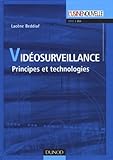 Vid%C3%A9osurveillance : Principes Et Technologies