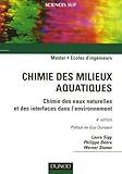 Chimie Des Milieux Aquatiques : Chimie Des Eaux Naturelles Et Des Interfaces Dans L'environnement