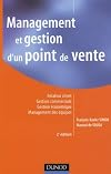 Management et gestion d'un point de vente : Relation client, Gestion commerciale, Gestion économique, Management des équipes