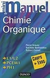 Mini Manuel De Chimie Organique : Cours Et Exercices Avec Solutions