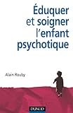 %C3%A9duquer Et Soigner L'enfant Psychotique