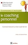 Comprendre Et Pratiquer Le Coaching Personnel : Comment Devenir Un Bon Coach De Vie
