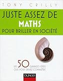 Juste Assez De Maths Pour Briller En Soci%C3%A9t%C3%A9   Les 50 Grandes Id%C3%A9es Que Vous Devez Conna%C3%AEtre