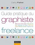 Guide Pratique Du Graphiste Freelance: D%C3%A9marches Administratives, Droit, Finances, Client%C3%A8le, Organisation%E2%80%A6