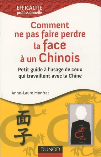 Comment ne pas faire perdre la face &agrave; un chinois ? Anne-Laur