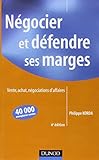 N%C3%A9gocier Et D%C3%A9fendre Ses Marges   4%C3%A8me %C3%A9dition: Vente, Achat,n%C3%A9gociations D'affaires