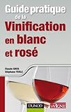 Guide Pratique De La Vinification En Blanc Et Ros