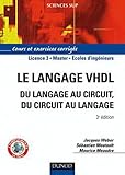 Le Langage Vhdl : Du Langage Au Circuit, Du Circuit Au Langage   4e %C3%A9dition: Cours Et Exercices Corrig%C3%A9s
