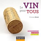 Le Vin Pour Tous   Le Comprendre, Le Choisir, L'appr%C3%A9cier