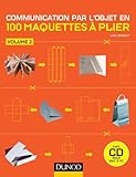 Communication Par L'objet En 100 Maquettes %C3%A0 Plier   Volume 2
