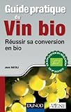 Guide Pratique Du Vin Bio Russir Sa Conversion En Bio