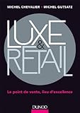 Luxe Et Retail   Le Point De Vente, Lieu D'excellence