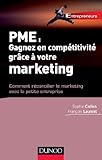Pme : Gagnez En Comp%C3%A9titivit%C3%A9 Gr%C3%A2ce %C3%A0 Votre Marketing   Comment R%C3%A9concilier Le Marketing Avec La: Comment R%C3%A9concilier Le Marketing Avec La Petite Entreprise