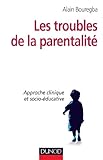 Les Troubles De La Parentalit Approche Clinique Et Socioducative