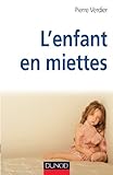 L'enfant En Miettes   4%C3%A8me %C3%A9dition   L'aide Sociale %C3%A0 L'enfance : Bilan Et Perspectives
