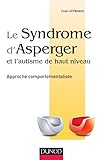 Le Syndrome D'asperger Et L'autisme De Haut Niveau   Approche Comportementaliste