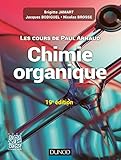 Les Cours De Paul Arnaud   Cours De Chimie Organique   19e %C3%A9dition: Cours Avec 350 Questions Et Exercices Corrig%C3%A9s