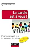 La Parole Est %C3%A0 Vous ! S'exprimer En Public Avec Les Techniques Des Acteurs