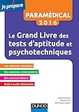Le Grand Livre 2016 Des Tests D'aptitude Et Psychotechniques   7e %C3%A9d: Concours Param%C3%A9dicaux Et Sociaux
