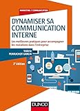 Dynamiser Sa Communication Interne   2 %C3%A9d.: Les Meilleures Pratiques Pour Accompagner Les Mutations Dans L'entreprise