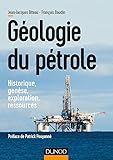 G%C3%A9ologie Du P%C3%A9trole   Historique, Gen%C3%A8se, Exploration, Ressources