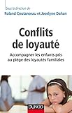 Conflits De Loyaut Accompagner Les Enfants Pris Au Pige Des Loyauts Familiales