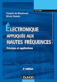 Electronique Appliqu%C3%A9e Aux Hautes Fr%C3%A9quences   2e %C3%A9d.   Principes Et Applications