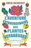 L'aventure Extraordinaire Des Plantes Voyageuses