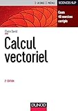Calcul Vectoriel   2e %C3%A9d.   Cours, 40 Exercices Corrig%C3%A9s
