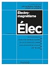 Electromagnétisme - Cours avec exemples concrets, QCM, exercices corrigés: Cours avec exemples concrets, QCM, exercices corrigés