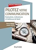 Pilotez Votre Communication   Evaluation, Indicateurs Et Tableaux De Bord