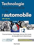 Technologie Fonctionnelle De L'automobile   Tome 2   8e %C3%A9d.   Transmission, Freinage, Tenue De Route: Transmission, Freinage, Tenue De Route Et %C3%A9quipement %C3%A9lectrique
