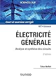 Electricit%C3%A9 G%C3%A9n%C3%A9rale : Analyse Et Synth%C3%A8se Des Circuits, Cours Et Exercices Corrig%C3%A9s
