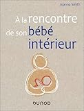 A La Rencontre De Son Bb Intrieur