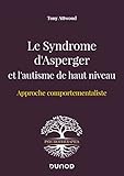 Le syndrome d'Asperger et l'autisme de haut niveau