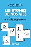 Les atomes de nos vies