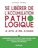 Se lib&eacute;rer de l'accumulation pathologique