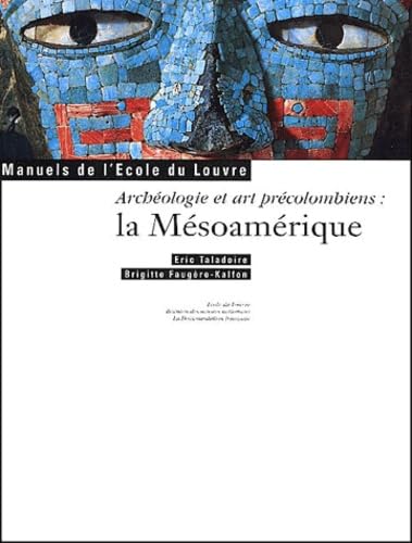 Arch&eacute;ologie Et Art Pr&eacute;colombiens - La M&eacute;soam&eacute;rique - Eric Ta
