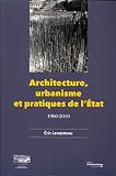 Architecture Urbanisme Et Pratiques De Letat 19602010 19602010