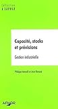 Capacit%C3%A9, Stocks Et Pr%C3%A9visions : Gestion Industrielle