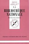 La Bibliothèque nationale (Que sais-je?)